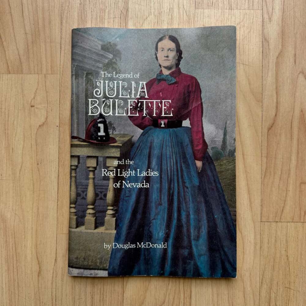 The Legend of Julia Bulette and the Red Light Ladies of Nevada Rare Booklet